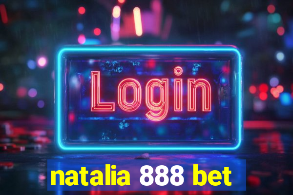 natalia 888 bet